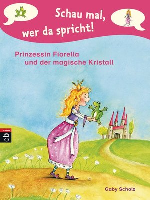 cover image of Schau mal, wer da spricht--Prinzessin Fiorella und der magische Kristall